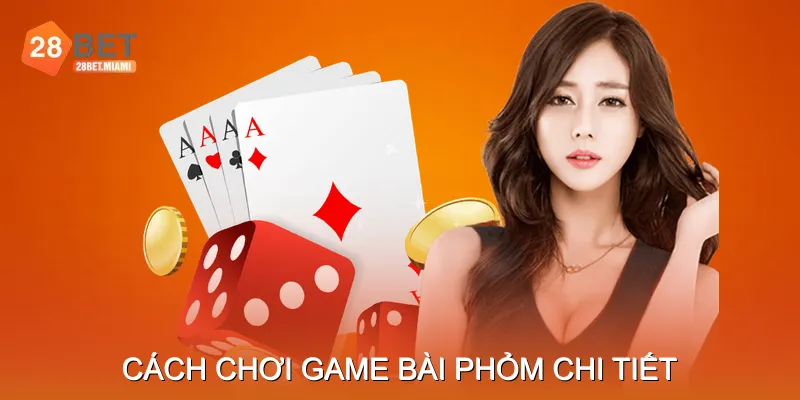 Cách chơi game bài phỏm chi tiết