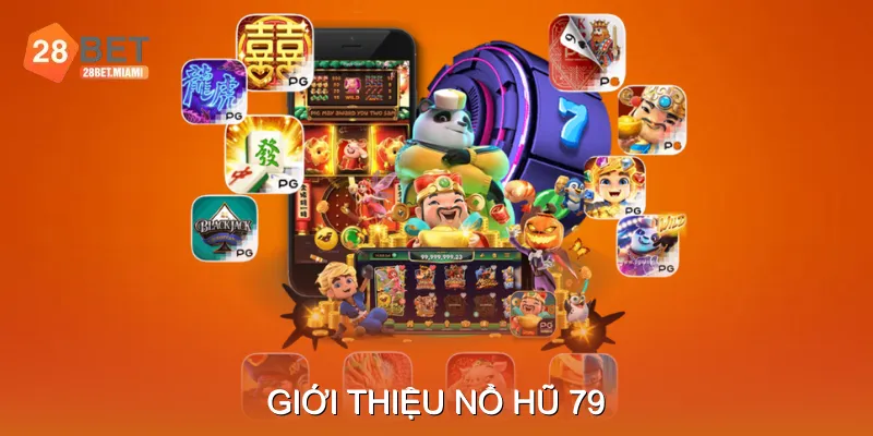 Giới Thiệu Nổ Hũ 79