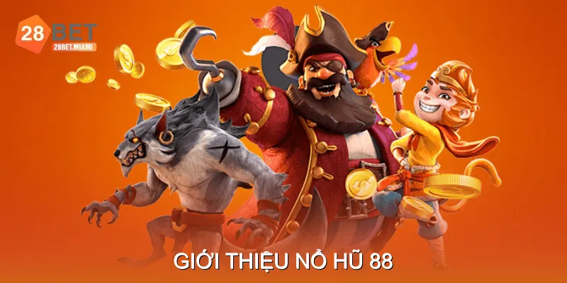 Giới thiệu Nổ hũ 88