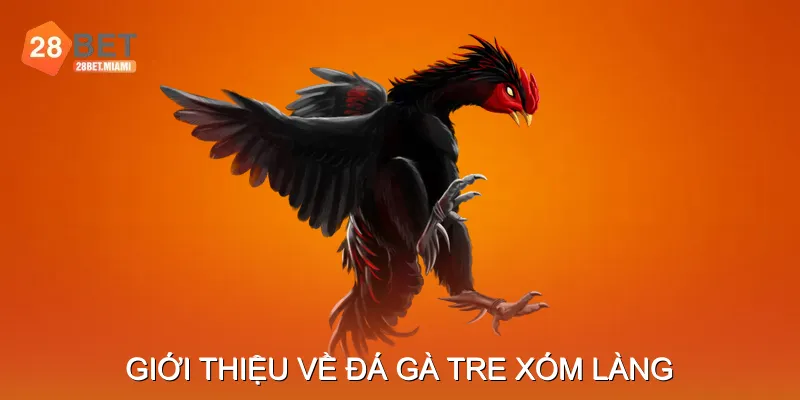 Giới thiệu về đá gà tre xóm làng