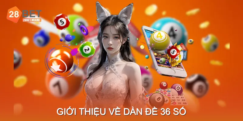 Giới thiệu về dàn đề 36 số