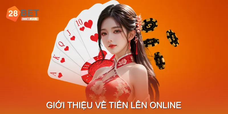 Giới Thiệu Về Tiến Lên Online