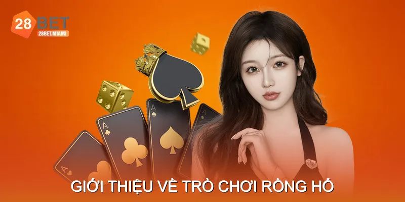 Giới Thiệu Về Trò Chơi Rồng Hổ