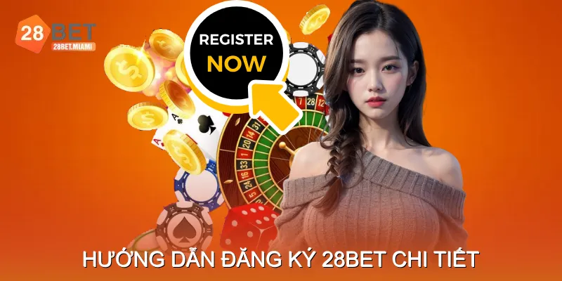 Hướng dẫn Đăng ký 28BET chi tiết từ A–Z