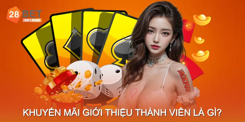 Khuyến Mãi Giới Thiệu Thành Viên Là Gì?