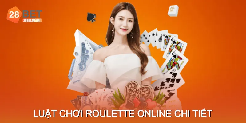 Luật Chơi Roulette Online Chi Tiết