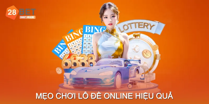 Mẹo chơi Lô đề online hiệu quả
