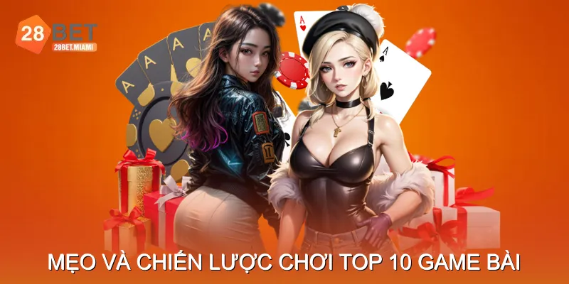 Mẹo Và Chiến Lược Chơi Top 10 Game Bài