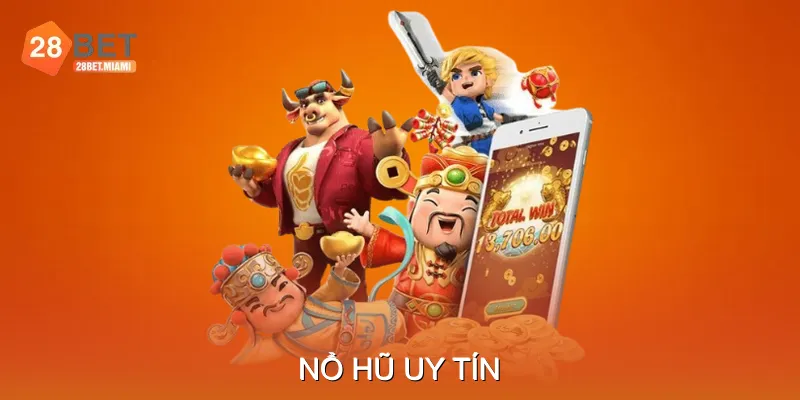 Nổ Hũ Uy Tín Giúp Người Chơi Dễ Dàng Kiếm Thưởng Lớn